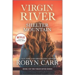 Shelter Mountain: A Virgin River Novel -- Robyn Carr